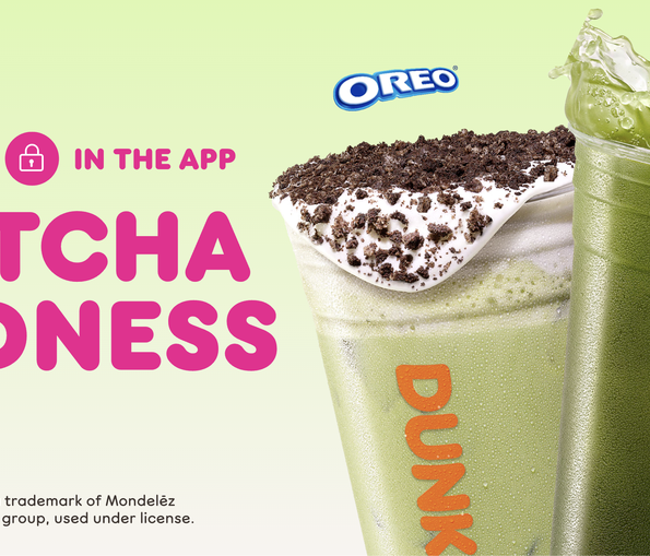 National Matcha Day: Earn 3x Points on Dunkin'® Matcha | Dunkin'